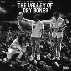 The Valley Of Dry Bones - Shadayawar x Bentley x Sleepylaflare