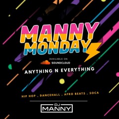 MANNY MONDAY [ANYTHING N EVERYTHING]