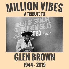 Million Vibes - A Tribute To Glen Brown