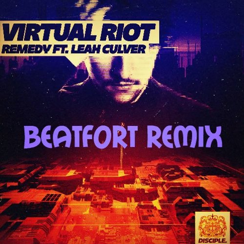 Virtual Riot Remedy Ft Leah Culver Beatfort Remix Free Download toneden