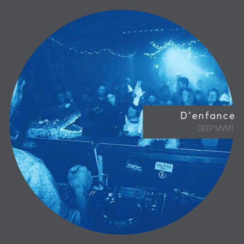 DEEP MVMT Podcast #141 - D'enfance