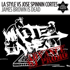 L.A. Style - James Brown Is Dead (Jose Spinnin Cortes White Label Remix)