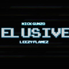 Nick Gunzo x Leezy Flamez - Elusive