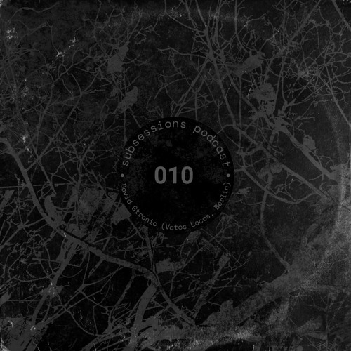 Subsessions 010: David Gtronic