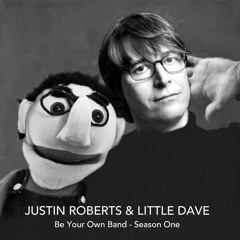 Justin Roberts & Little Dave - Be Your Own Band Season 1, Episode 1
