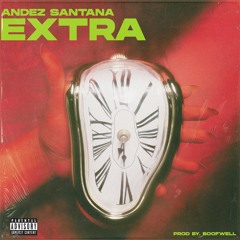 Andez Santana - Extra (prod. Boofwell)