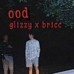 OOD - Glizzy x Lil Bricc [prod. TylianMTB]