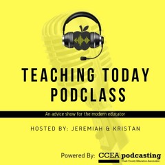 Teaching Today Podclass- Episode 7