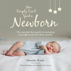 You Simply Can't Spoil a Newborn (Audiobook Extract) Read Author Dorothy Waide