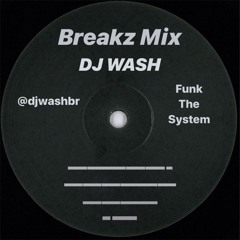 DJ Wash Breakz Mix