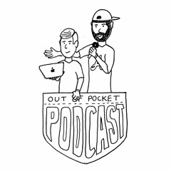 out of pocket: Episode 16 - The boys are back in town