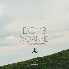 DOM3 & x.o.anne - Hit The Ground Running