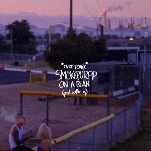 *EVER REMIX* SMOKEPURPP ON A BEAN (PROD. WILLIE G)