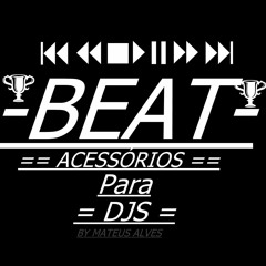 BEAT PIQUIZIM 145 BPM { ACESSÓRIOS PARA DJS }