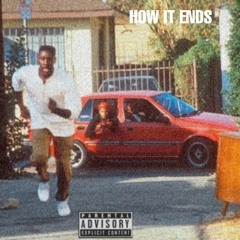 How It Ends Ft. Fiq (PROD. by YOLA )
