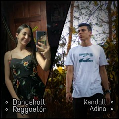 Kendall & Adina - Dancehall/Reggaetón Mix