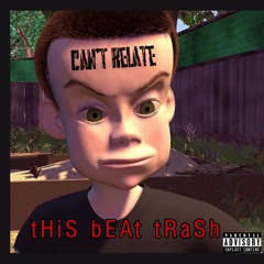 Can't Relate "tHiS bEAt tRaSh" (Prod. By WillKidd Productions)