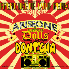 Dontcha (AriseOne Freak Like Me DNB mix)