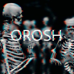 Orosh - Décadence