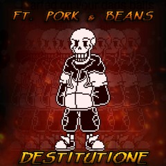 [TS!Underswap] - Destitutione (Pork & Beans)