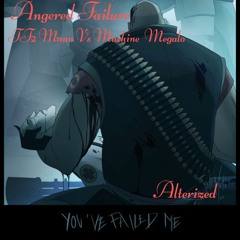 Angered Failure(A Tf2 Mann Vs Machine Megalo)