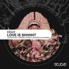 Love Is Shhhht - Keah (Eduardo Cova Remix)  DEMO