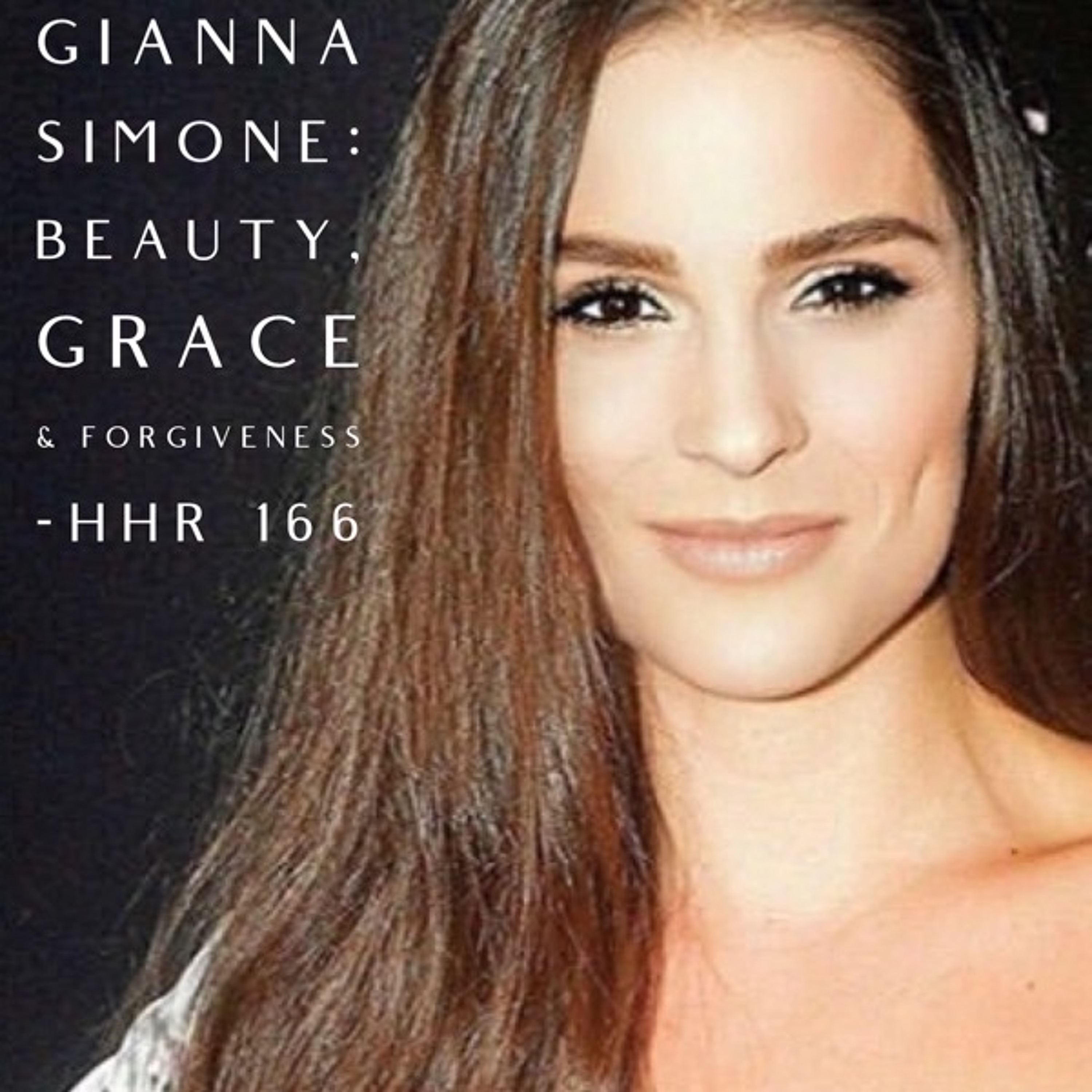 Gianna Simone: Beauty, Grace and Forgiveness