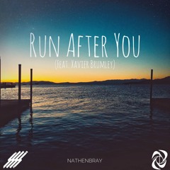 NathenBray - Run After You (Feat. Xavier Brumley)