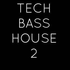 Tech-bass-house 2