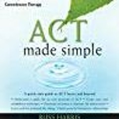 Reading book ACT Made Simple An Easy-To-Read Primer on Acceptance and Commitment Therapy