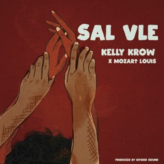 Sal Vle Feat. Mozart Louis (Produced By Kitoko Sound)