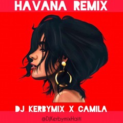 Havana Remix 2019 - Dj Kerbymix X Camila