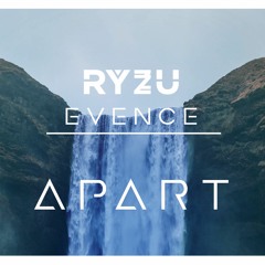 Ryzu - Apart Ft. Evence