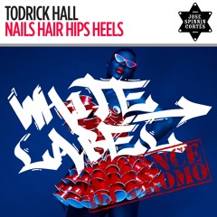 Todrick Hall - Nails Hair Hips Heels (Jose Spinnin Cortes White Label Remix)