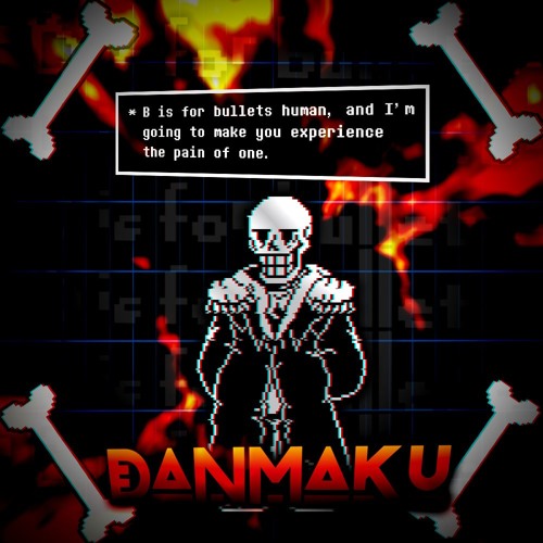 [Underswap + Sudden Changes] DANMAKU