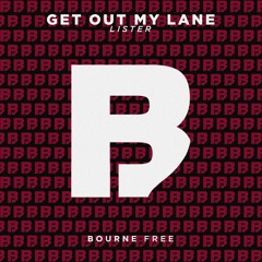 Lister - Get Out My Lane (Intro Mix)[FREE DOWNLOAD]