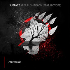 Subface - Keep Pushing On (feat. Izotope) [CTRFREE049 08.10.2019]