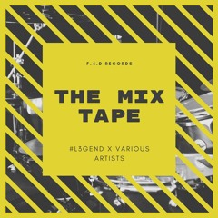THE MIX TAPE - #L3GEND X VARIOUS ARTISTS