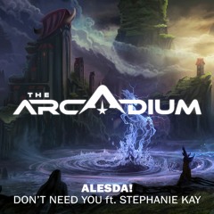 Alesda! - Don't Need You ft. Stephanie Kay