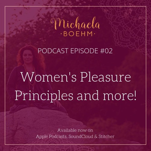 Podcast #02: Women's Pleasure Principles and more!