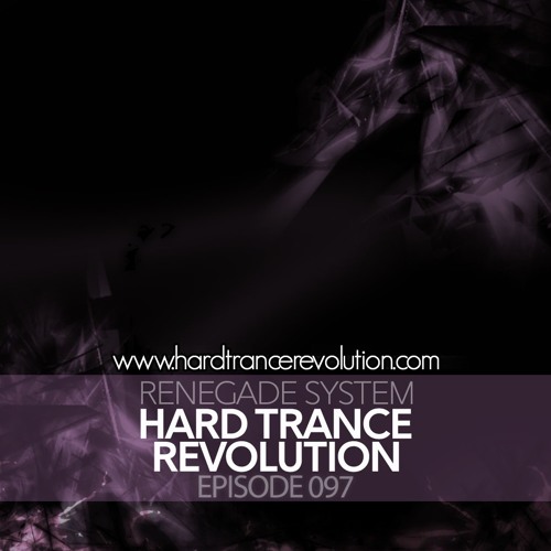 Renegade System Presents Hard Trance Revolution 097