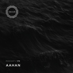 OECUS Podcast 170 // AAHAN
