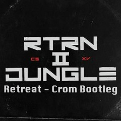 Retreat(Crom Bootleg) (CLIP) (Full Track Free DL)