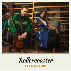 Rollercoaster (feat. Nosihe)