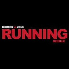 BERRIOS VS ZONE FEAT. GEORGE LAMOND, K7 & C - BANK - RUNNING (REDUX) (C.T.T.Q.S BONUS DIGITAL EDITS)