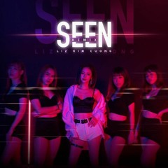 Seen (Remix) - Liz Kim Cuong