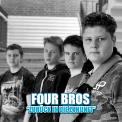 "ZURÜCK IN DIE ZUKUNFT" von "FOUR BROS"