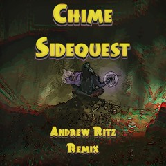 Chime - Sidequest (ft. LoneMoon)(Andrew Ritz Remix)