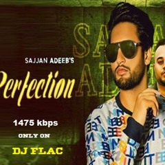 Perfection | Sajjan Adeeb-Deep Jandu | Dj Flac