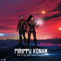 K2 - Pirippu Konam Ft (Oj Da Tamil Rapper)